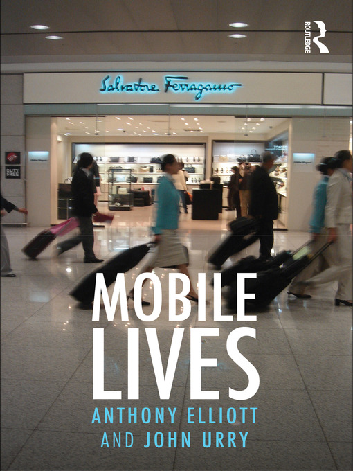 Title details for Mobile Lives by Anthony Elliott - Available